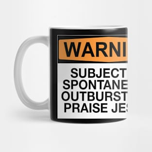 Warning Outbursts Of Praise Jesus Mug